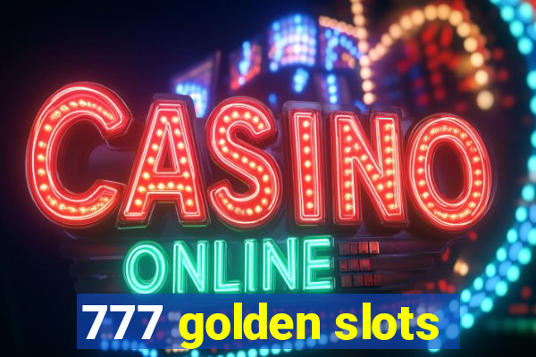 777 golden slots